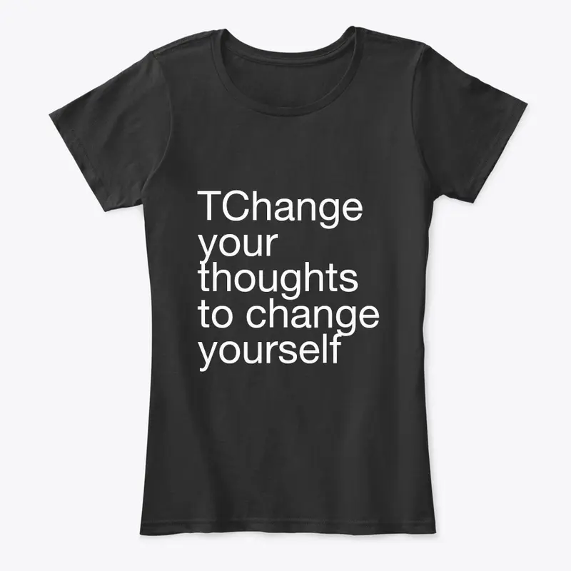 Change your thoughts to change yourself